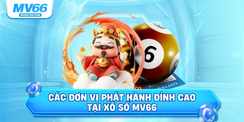 Các đơn vị phát hành đỉnh cao tại xổ số MV66