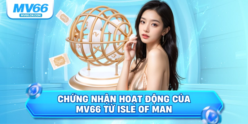 Chứng nhận hoạt động của MV66 từ Isle of Man