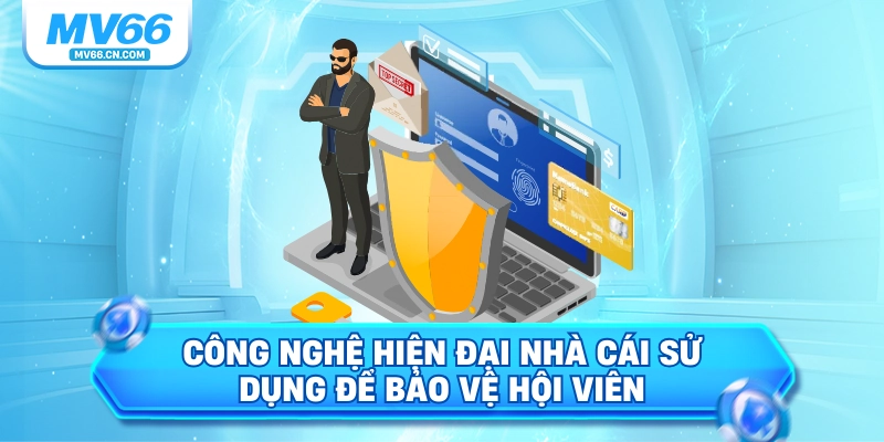 Công nghệ hiện đại nhà cái sử dụng để bảo vệ hội viên