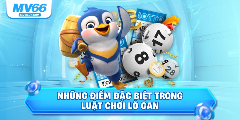 Những điểm đặc biệt trong luật chơi lô gan
