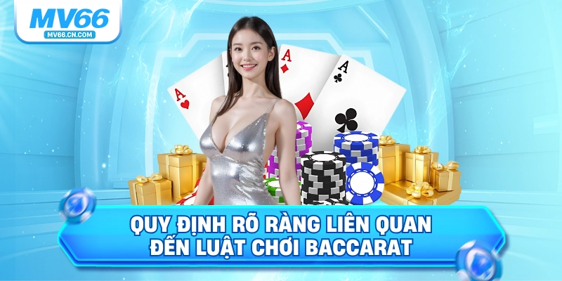 Quy định rõ ràng liên quan đến luật chơi baccarat
